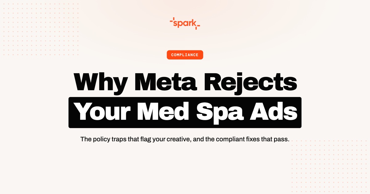 Why Meta Keeps Rejecting Your Med Spa Ads (And the Creative Fixes That Pass)