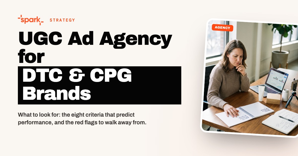 UGC Ad Agency for DTC and CPG Brands: What to Look For