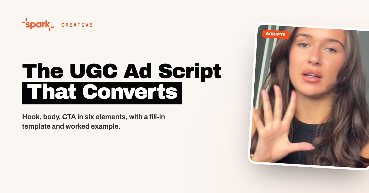 The UGC Ad Script Structure: Hook, Body, CTA (Plus a Fill-In Template)