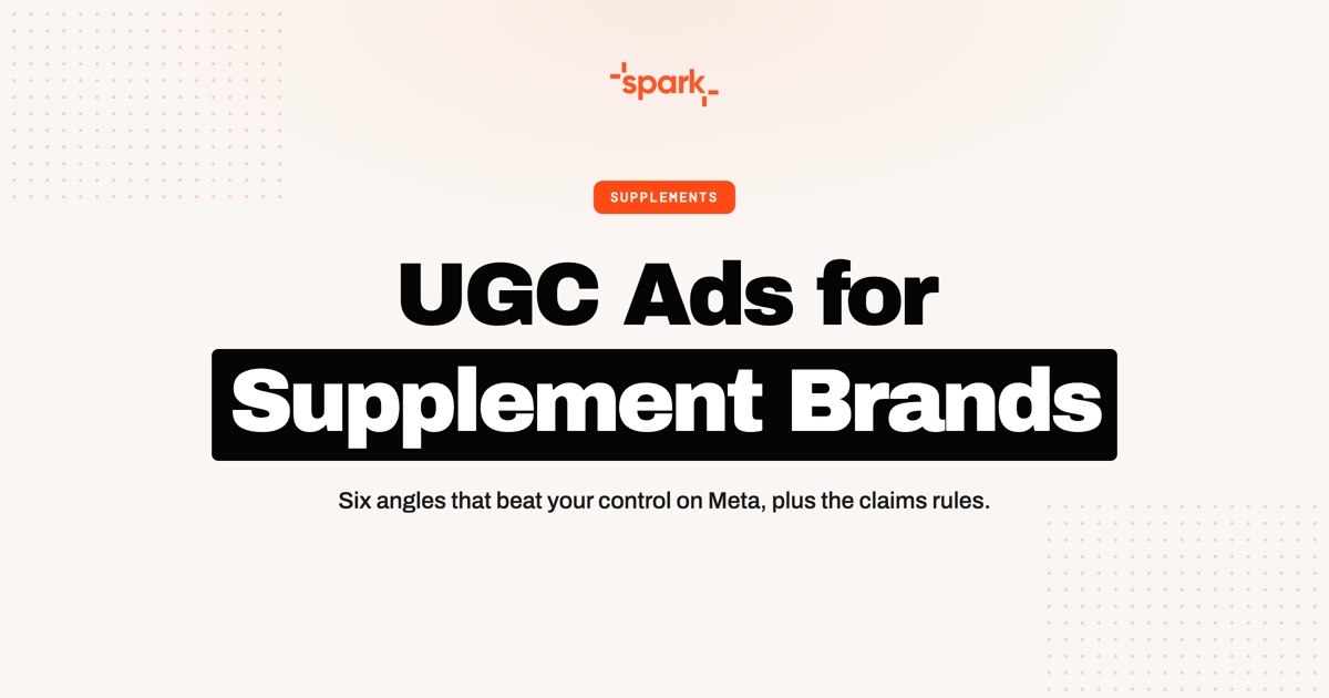 UGC Ads for Supplement Brands: What Actually Converts on Meta (2026)